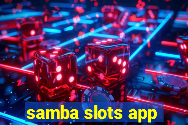 samba slots app